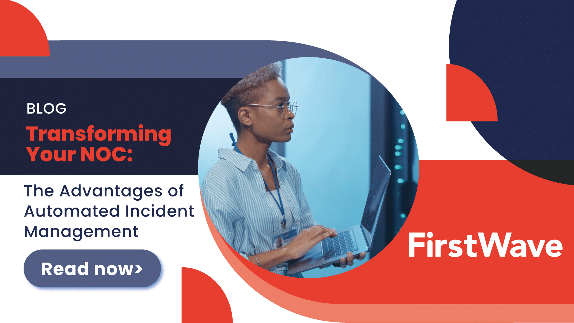 Transforming Your NOC: The Advantages of Automated Incident Management